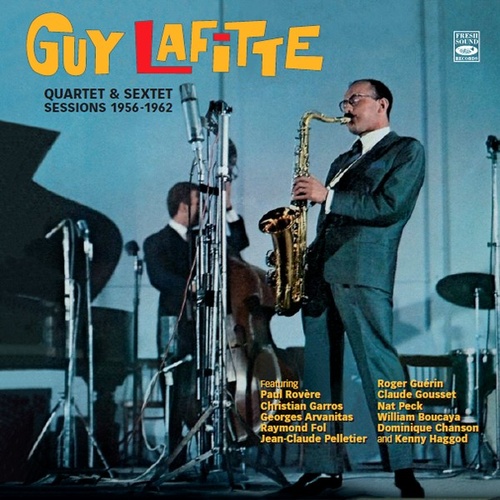 Guy Lafitte - Quartet & Sextet Sessions 1956-1962