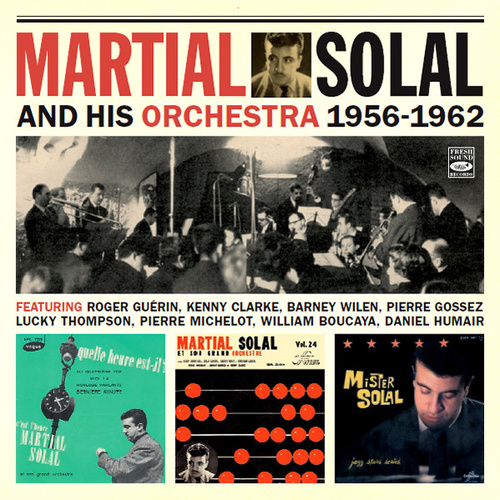 Martial Solal - And His Orchestra 1956-1962