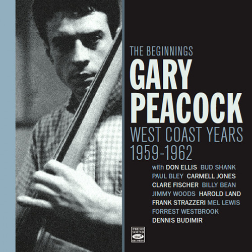 Gary Peacock - The Beginnings · West Coast Years 1959-1962