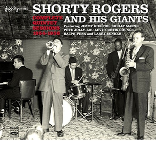 Shorty Rogers and His Giants - Complete Quintet Sessions 1954-1956