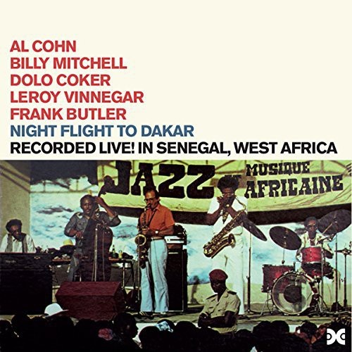 Al Cohn, Billy Mitchell, Dolo Coker, Leroy Vinnegar & Frank Butler -  Night Flight to Dakar: Recorded Live! in Senegal, West Africa