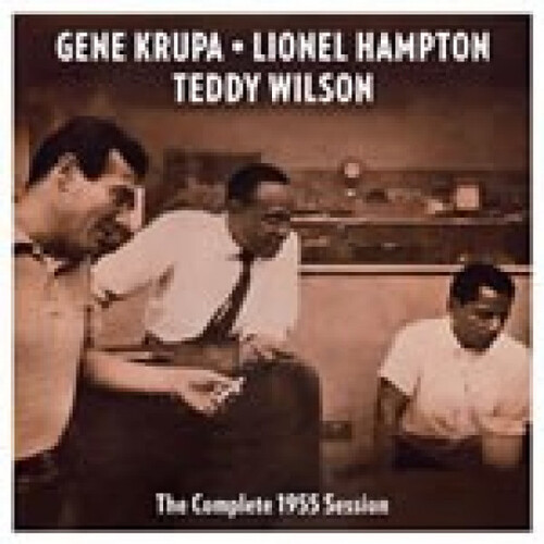 Gene Krupa, Lionel Hampton & Teddy Wilson - The Complete 1955 Session