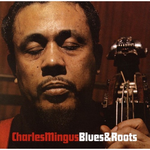 Charles Mingus - Blues & Roots