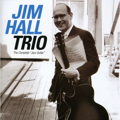Jim Hall - The Complete "Jazz Guitar"