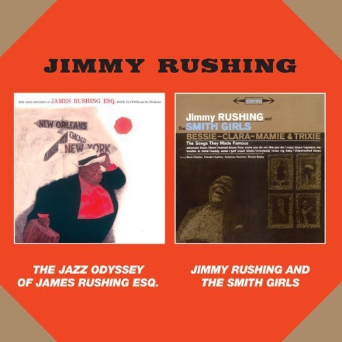 Jimmy Rushing - Jazz Odyssey of James Rushing Esq + Jimmy Rushing and the Smith Girls
