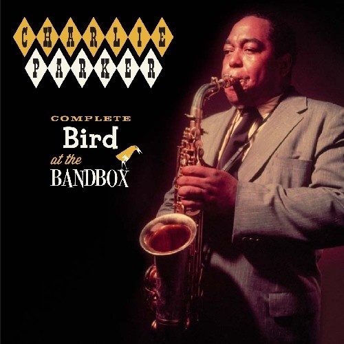 Charlie Parker - Complete Bird at the Bandbox