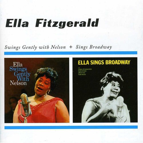 Ella Fitzgerald - Swings Gently with Nelson + Sings Broadway