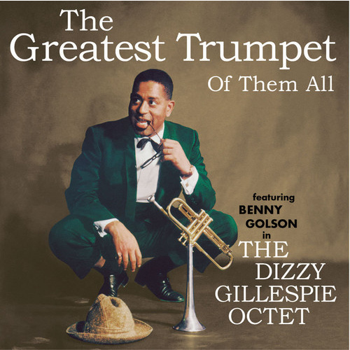Dizzy Gillespie Octet - The Greatest Trumpet of Them All