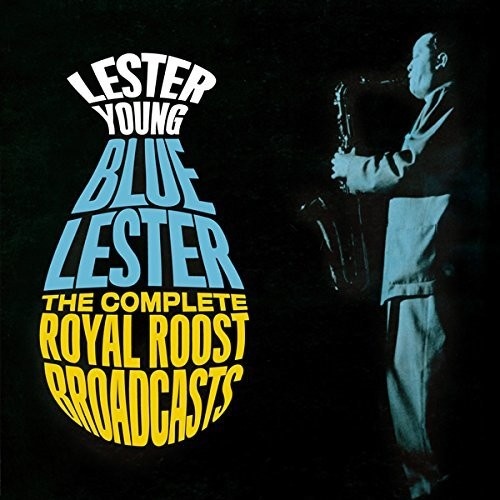 Lester Young - Blue Lester: The Complete Royal Roost Broadcasts / 2CD set