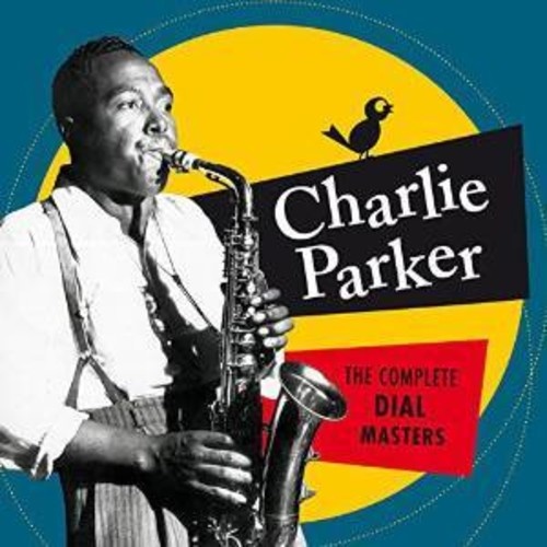 Charlie Parker - The Complete Dial Masters