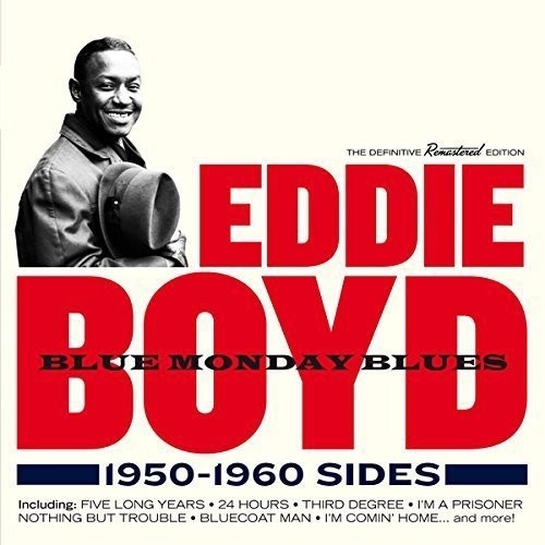 Eddie Boyd - Blue Monday Blues 1950-1960