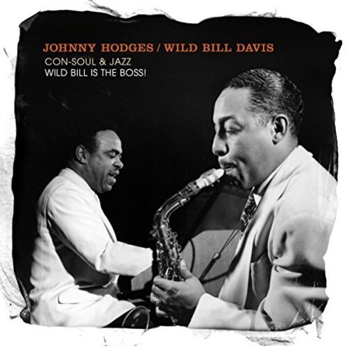 Johnny Hodges & Wild Bill Davis - Con-Soul & Jazz / Wild Bill Is The Boss!
