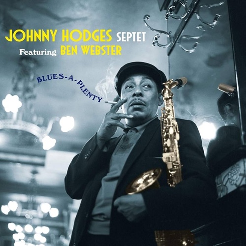 Johnny Hodges Septet featuring Ben Webster -  Blues-a-plenty