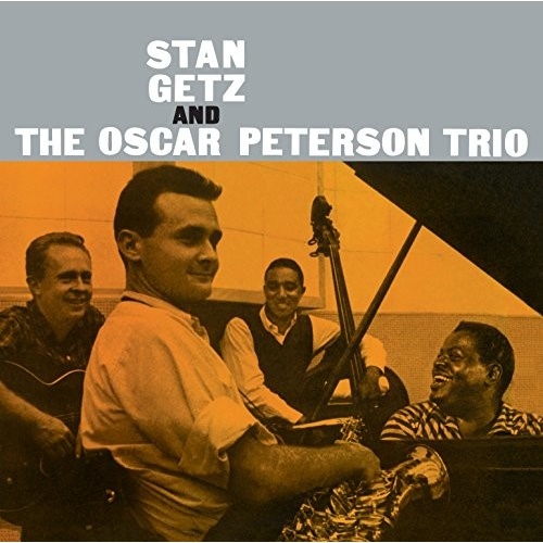 Stan Getz & The Oscar Peterson Trio - Stan Getz & The Oscar Peterson Trio