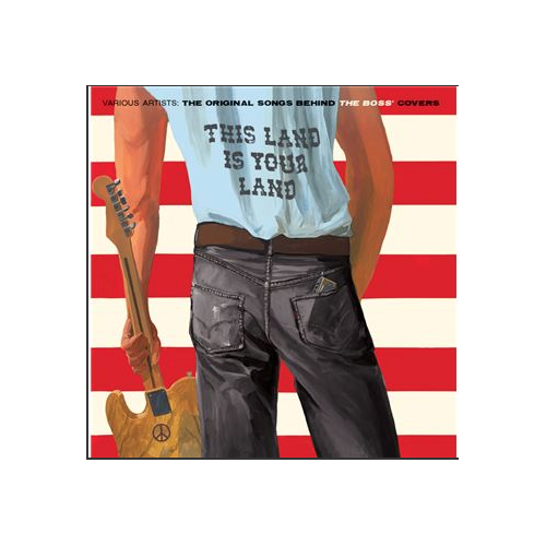 This Land Is Your Land. The Original Songs Behind The Boss' Covers - Various Artists