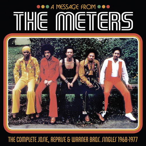 The Meters - A Message From The Meters: The Complete Josie Reprise & Warner Bros. Singles 1968-1977