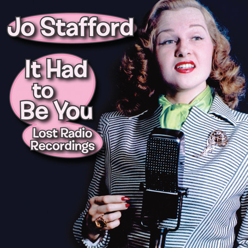 Jo Stafford - It Had to Be You: Lost Radio Recordings