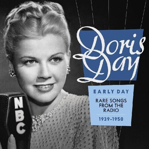 Doris Day - Early Day: Rare Songs from the Radio 1939-1950