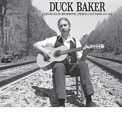 Duck Baker - Les Blues Du Richmond: Demos And Outtakes 1973-1979