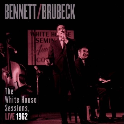 Tony Bennett and Dave Brubeck - The White House Sessions Live 1962 - Hybrid Stereo SACD