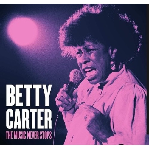 Betty Carter - The Music Never Stops