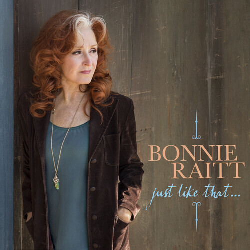 Bonnie Raitt - just like that...