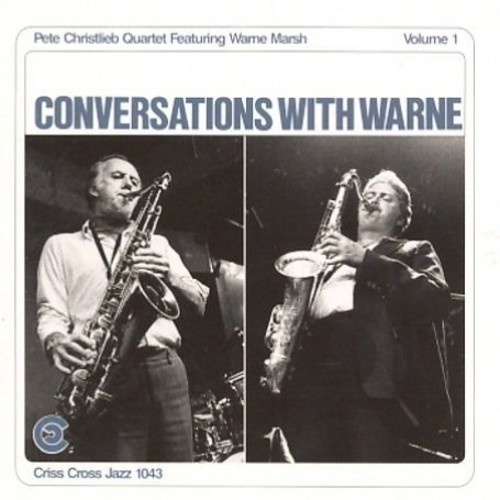 Pete Christlieb Quartet featuring Warne Marsh - Conversations with Warne Volume 1