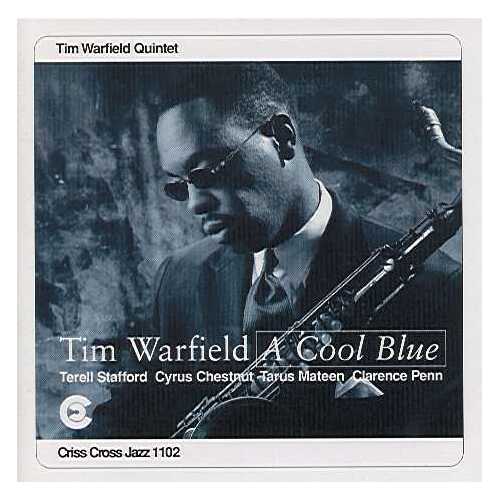 Tim Warfield Quintet - A Cool Blue