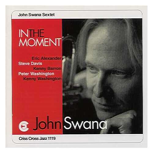 John Swana Sextet - In The Moment