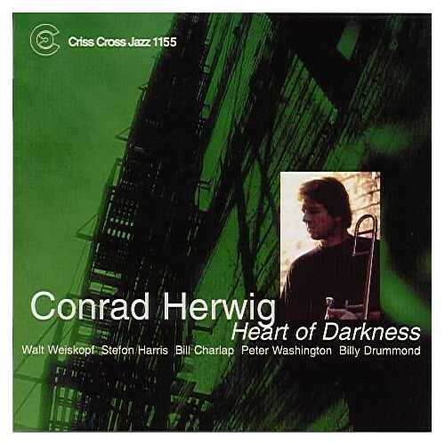 Conrad Herwig Sextet - Heart Of Darkness