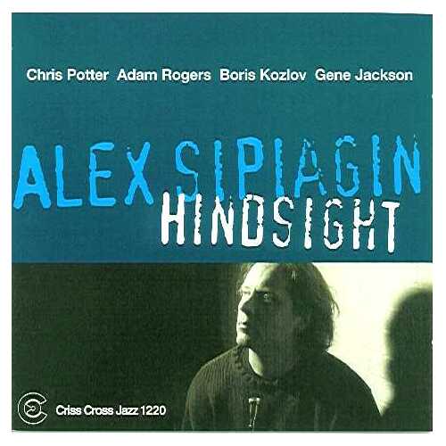 Alex Sipiagin Quintet - Hindsight