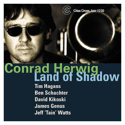 Conrad Herwig Sextet - Land Of Shadow