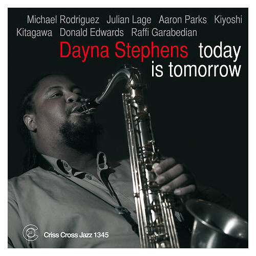 Dayna Stephens - Today Is Tomorrow