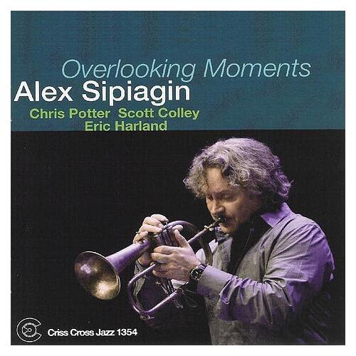 Alex Sipiagin - Overlooking Moments