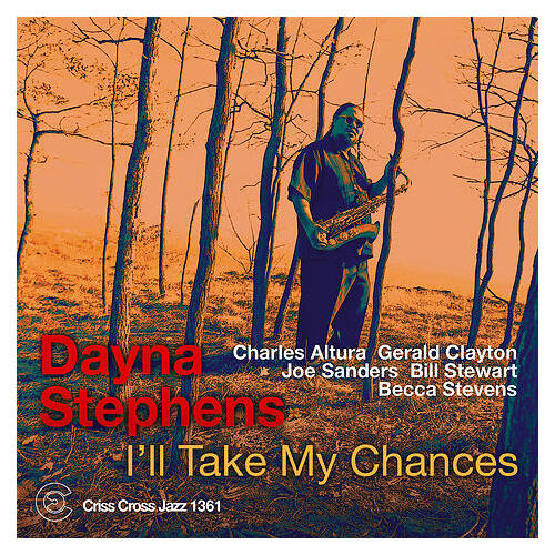 Dayna Stephens - I'll Take My Chances