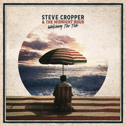 Steve Cropper & The Midnight Hour - Watching the Tide