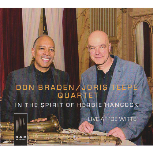 Don Braden / Joris Teepe Quartet - In the Spirit of Herbie Hancock: live at 'De Witte'