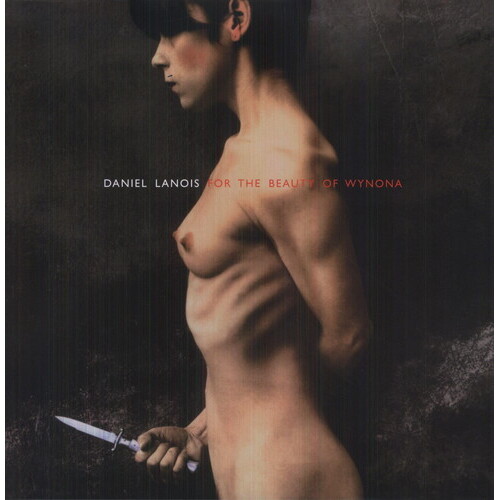 Daniel Lanois - For the Beauty of Wynona / 180 gram vinyl LP