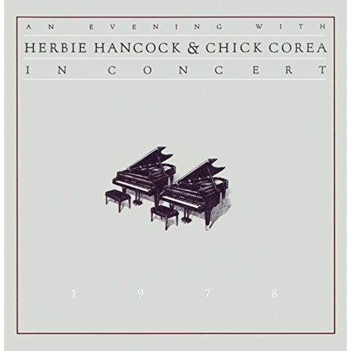 Herbie Hancock and Chick Corea - An Evening with Herbie Hancock and Chick Corea - In concert