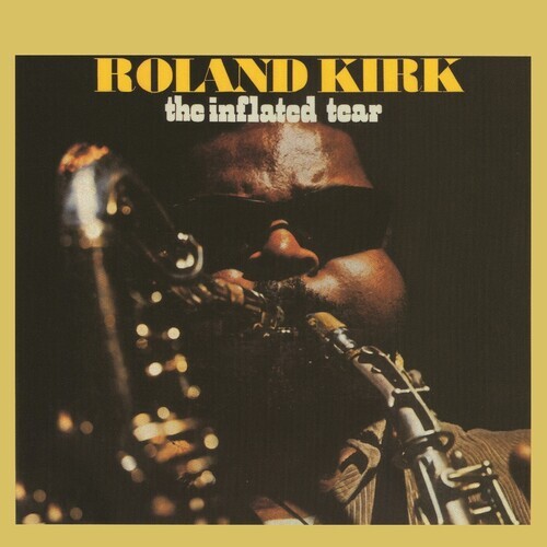 Roland Kirk - The Inflated Tear