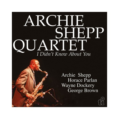 Archie Shepp Quartet - I Didn't Know About You / 180 gram vinyl 2LP set