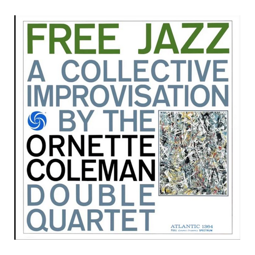 Ornette Coleman Double Quartet - Free Jazz: A Collective Improvisation - 180g Vinyl LP