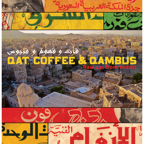 Various Artists - Qat, Coffe & Qambus: Raw 45s from Yemen