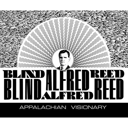 Blind Alfred Reed - Appalachian Visionary