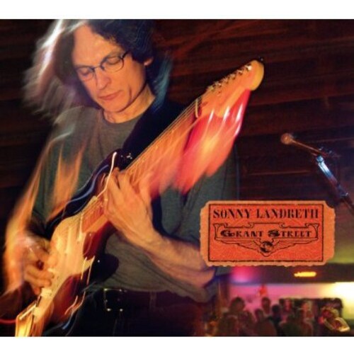 Sonny Landreth - Grant Street
