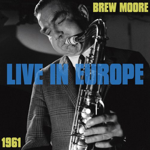 Brew Moore - Live in Europe 1961
