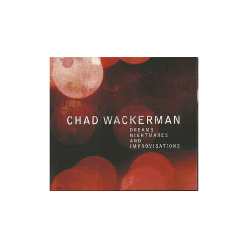 Chad Wackerman - Dreams Nightmares and Improvisations