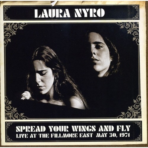 Laura Nyro - Spread Your Wings & Fly: Filmore East May 30 1971