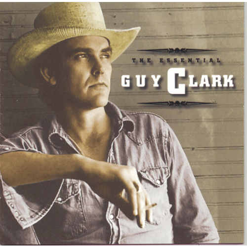 Guy Clark - The Essential Guy Clark