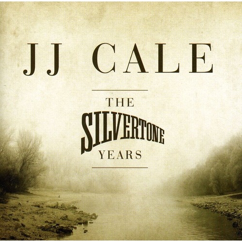 J.J. Cale - The Silvertone Years